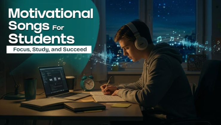 Motivational Songs for Students Focus, Study, and Succeed