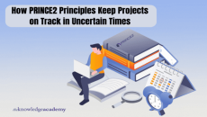 How PRINCE2 Principles Keep Projects on Track in Uncertain Times